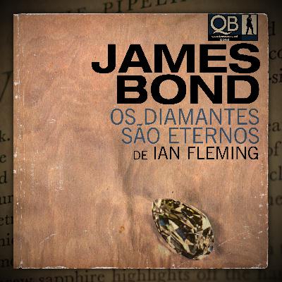 #059 | Os Diamantes são Eternos (1956), de Ian Fleming (com Eduardo Torelli)