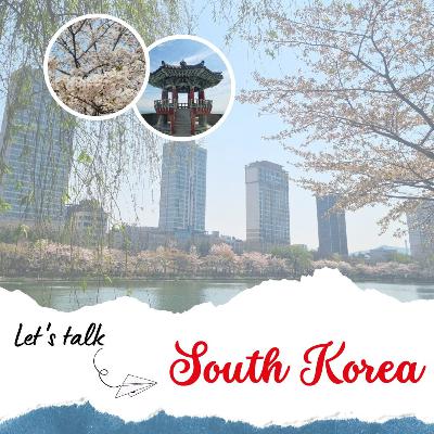 Let's Talk South Korea!