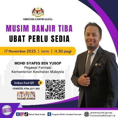 MUSIM BANJIR TIBA UBAT PERLU SEDIA
