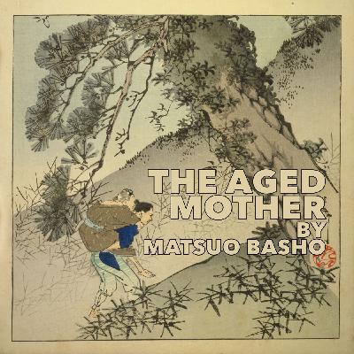 The Aged Mother by Matsuo Basho