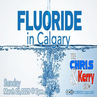250323 FLUORIDE in Calgary 250323 FLUORIDE in Calgary