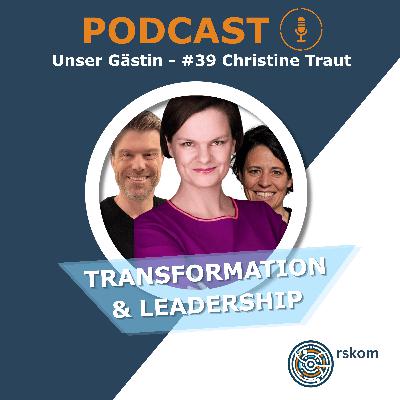 #39 Christine Traut – Herzliche Verbindungen sind die Grundlage für Erfolg (Hoch- und Schweizerdeutsch)