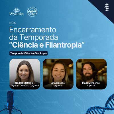 EP09 – Encerramento da temporada: reflexões, bastidores e próximos passos