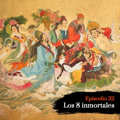 Los 8 inmortales - Episodio 32