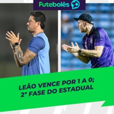 #1054 - LEÃO VENCE POR 1 A 0 | 2ª FASE DO ESTADUAL | 23/01/2025