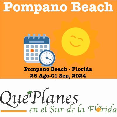 Que Planes Pompano Beach, FL | Ago26-Sep01,2024 Que Planes Pompano Beach, FL | Ago26-Sep01,2024