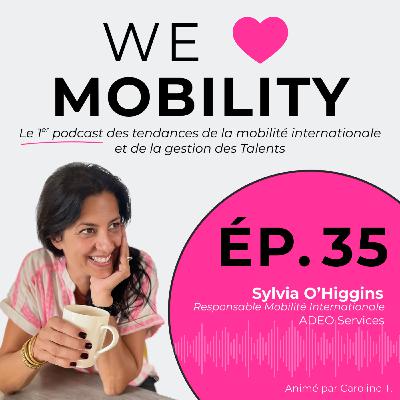 #35 Sylvia O'Higgins - ADEO Services : vision de la mobilité internationale et challenges actuels