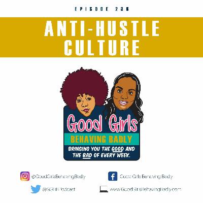 Episode 236: Anti-Hustle Culture Episode 236: Anti-Hustle Culture