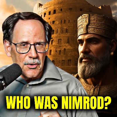 26. Who Was Nimrod? The Rebel King Behind the Tower of Babel (Genesis 10)