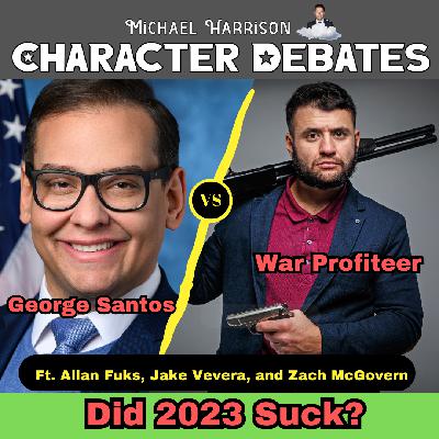 George Santos vs a War Profiteer on Did 2023 Suck?