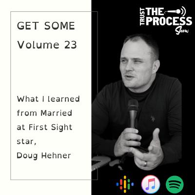 GET SOME - Vol. 23 - What I learned from Doug Hehner