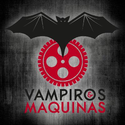 Vampiros&Máquinas Sesión 22 de julio de 2016