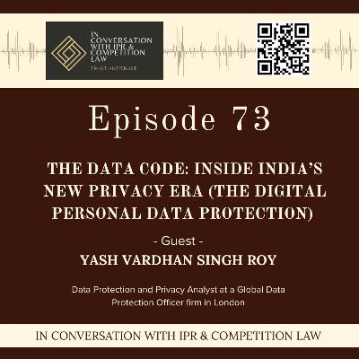 Ep 73: The Data Code: Inside India's New Privacy Era (The Digital Personal Data Protection) Ep 73: The Data Code: Inside India's New Privacy Era (The Digital Personal Data Protection)