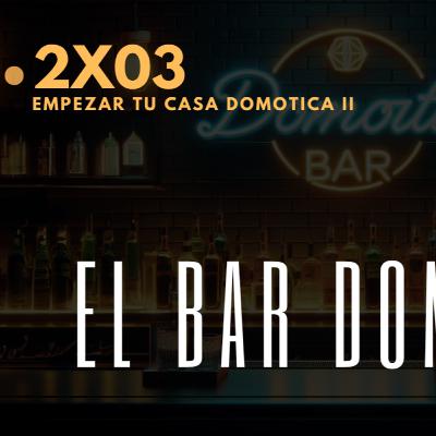 El Bar Domótico - Empieza tu Casa Domótica 2 El Bar Domótico - Empieza tu Casa Domótica 2