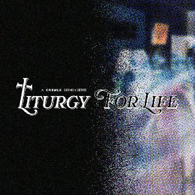 A Liturgy for Life Wk3  |  Paddy McCoy
