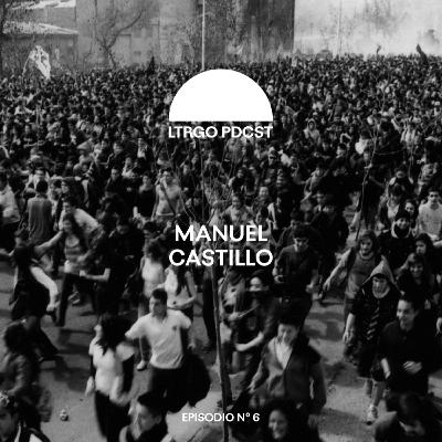 Episodio #6 - Manuel Castillo