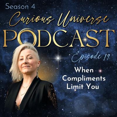 19 - When Compliments Limit You 19 - When Compliments Limit You