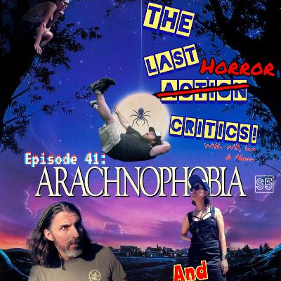 Episode 41-[S5]- Arachnophobia (1990)