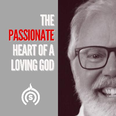 The Passionate Heart of a Loving God | Dr. Brian Simmons The Passionate Heart of a Loving God | Dr. Brian Simmons