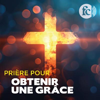 Prière pour obtenir une grâce
