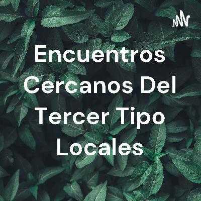 Encuentros cercanos del tercer tipo locales