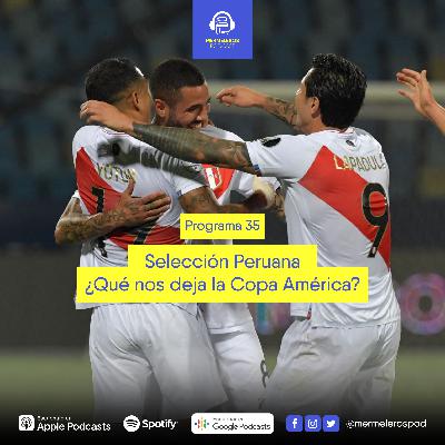 35: Selección Peruana ¿Qué nos deja la Copa América?