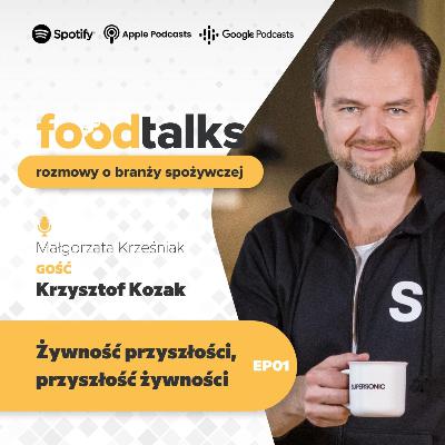 #1 Żywność przyszłości, przyszłość żywności  |  Krzysztof Kozak, Supersonic Food #1 Żywność przyszłości, przyszłość żywności  |  Krzysztof Kozak, Supersonic Food