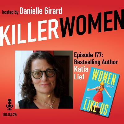 Katia Lief on the impact of friendships, Me Too, & internalized rage on WOMEN LIKE US