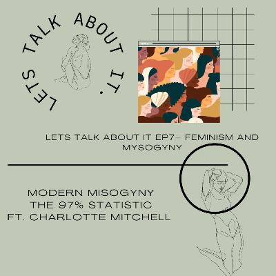 Lets talk about Misogyny and Feminism EP.7 Lets talk about Misogyny and Feminism EP.7