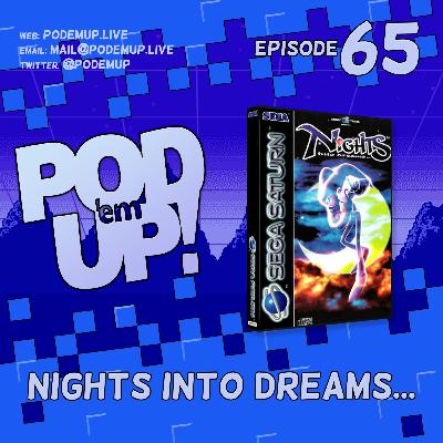Episode 65 - NiGHTS Into Dreams...