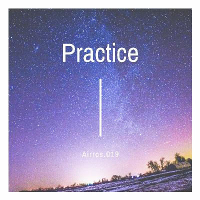 Practice Session | Mixed by Airros Ep. 019 Practice Session | Mixed by Airros Ep. 019