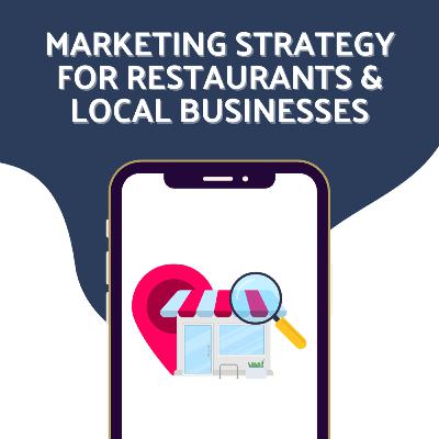 Marketing strategy for restaurants & local businesses