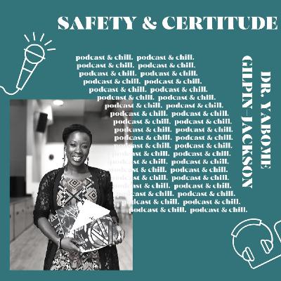 Dr. Yabome Gilpin-Jackson - safety & certitude