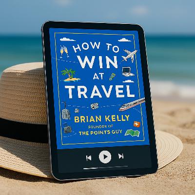 How to Win at Travel by Brian Kelly - Audiobook Review
