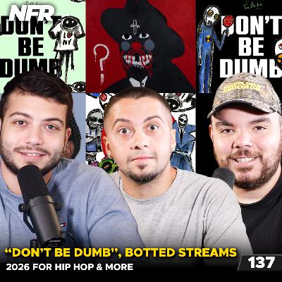 ‘DON’T BE DUMB’, Botted Streams, 2026 for Hip Hop & More | Not For Radio