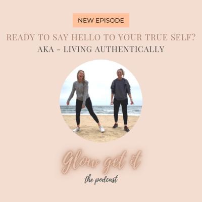 #14 Ready to say hello to your true self? (aka - living authentically)