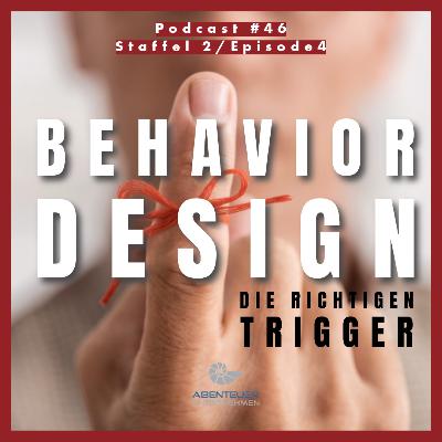 46 Behavior Design #4 - der richtige Trigger
