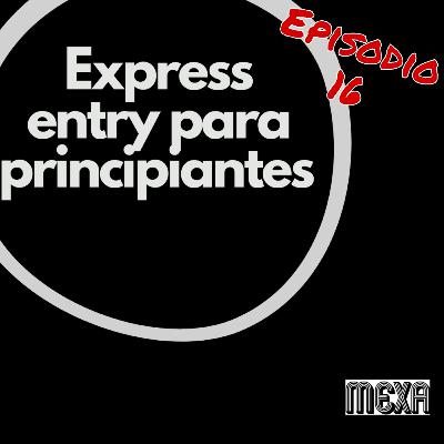 EXPRESS ENTRY para principiantes EXPRESS ENTRY para principiantes
