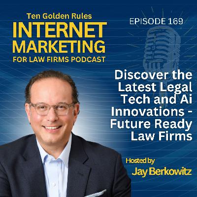 169: Discover the Latest Legal Tech and Ai Innovations - Future Ready Law Firms 169: Discover the Latest Legal Tech and Ai Innovations - Future Ready Law Firms