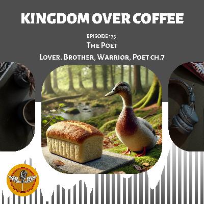 Ep 173 - POET / Lover, Brother, Warrior, Poet part 7 Ep 173 - POET / Lover, Brother, Warrior, Poet part 7