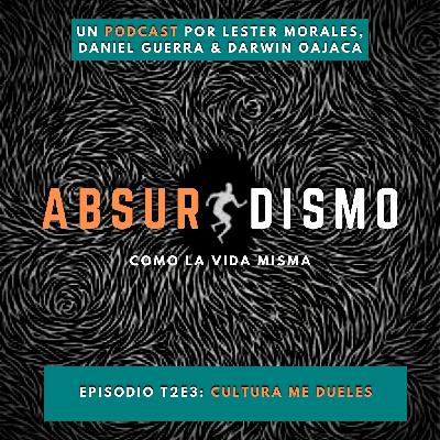 T02EP03 - Cultura me dueles