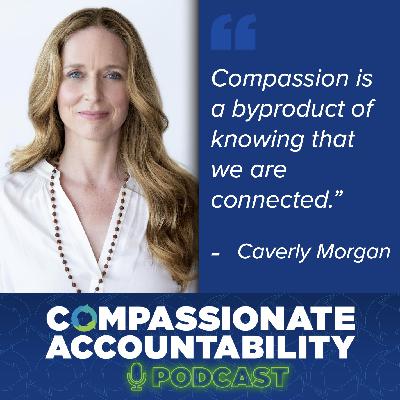 How Compassion Comes Alive in Community with Caverly Morgan