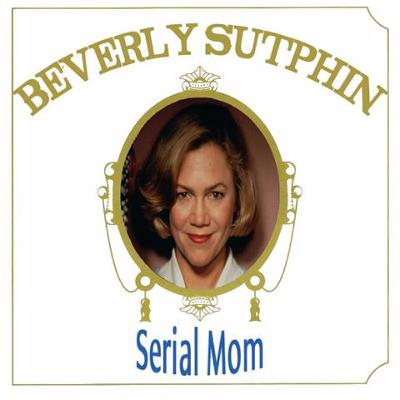 Serial Mom: A Journey to Mother’s Day