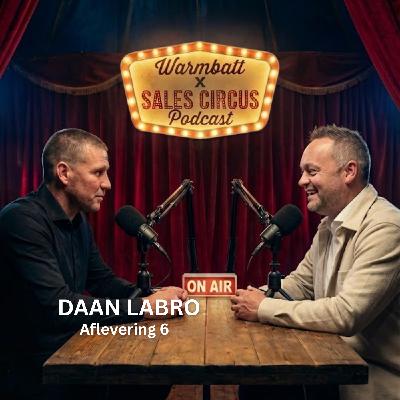 Daan Labro: Warmbatt X Sales Circus Podcast - Aflevering 6