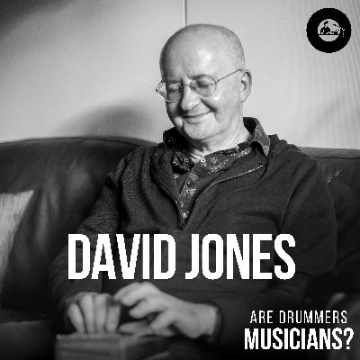 57. David Jones: Drumming Mastery, Sound Creation, Spirituality, and Musical Insecurities