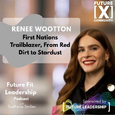 Renee Wootton - First Nations Trailblazer, From Red Dirt to Star Dust
