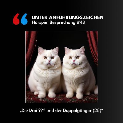 Unter Anführungszeichen #43: Die drei ??? und der Doppelgänger (28)