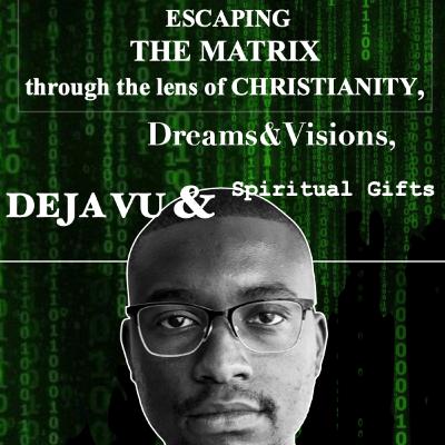 Escaping THE MATRIX through the lens of CHRISTIANITY