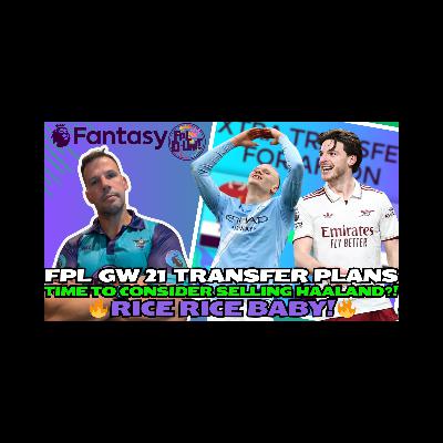 RICE RICE BABY!🎉🚀 SELL HAALAND?💭🤔 | FPL GW21 TRANSFER PLANS! 🚨 | Fantasy Premier League Tips 2025/26