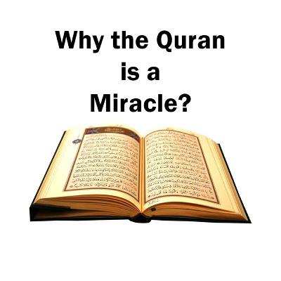 Why the Quran is a Miracle